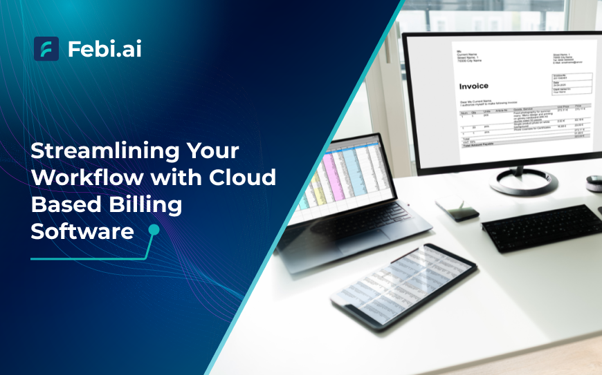 Streamlining Your Workflow With Cloud Based Billing Software